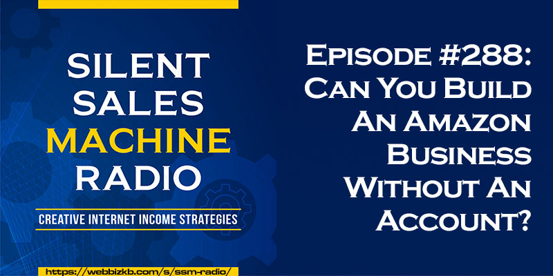 Silent Sales Machine Episode 288