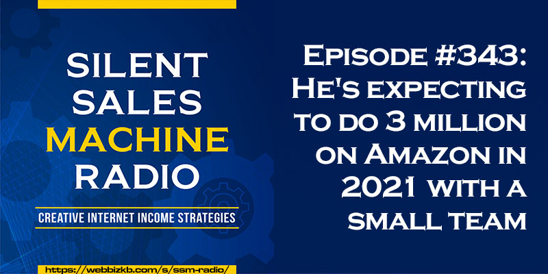 Silent Sales Machine Episode 343