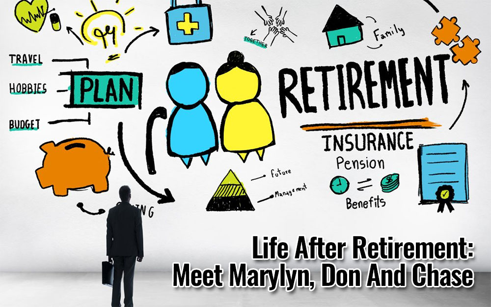 Life After Retirement - Meet Marylyn, Don And Chase