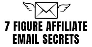 7-Figure Affiliate Email Secrets